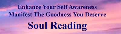 Enhance your Life trajectory with a focused and personalized Soul Reading.