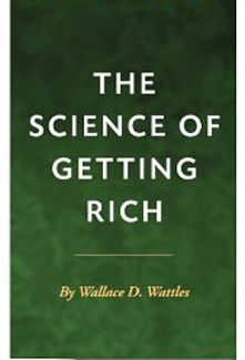 In The Science Of Getting Rich, author Wallace Wattles says you achieving wealth is necessary to fulfill your desire to be the best person you can possibly be.